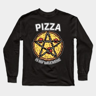 Pizza is my Valentine Long Sleeve T-Shirt